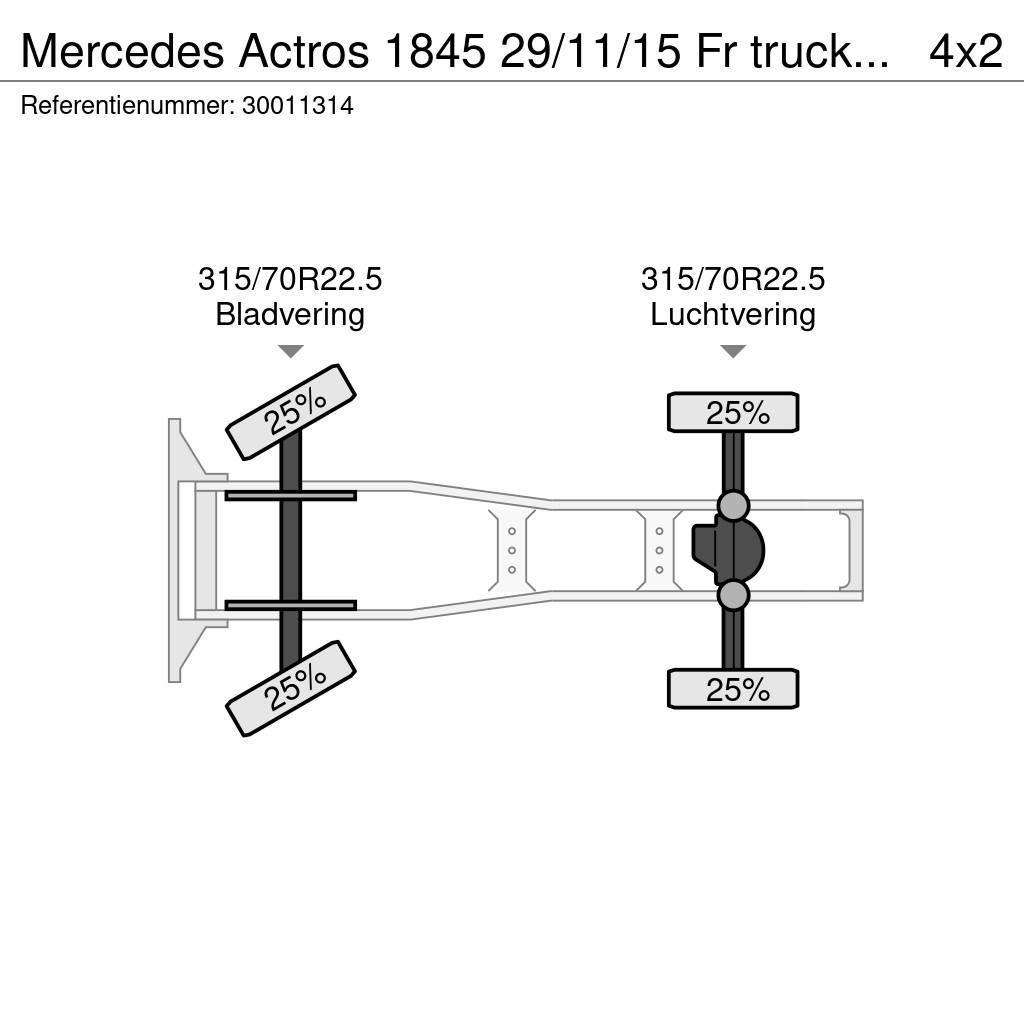 Mercedes-Benz Actros 1845 29/11/15 Fr truck Chassis 16 Cabezas tractoras
