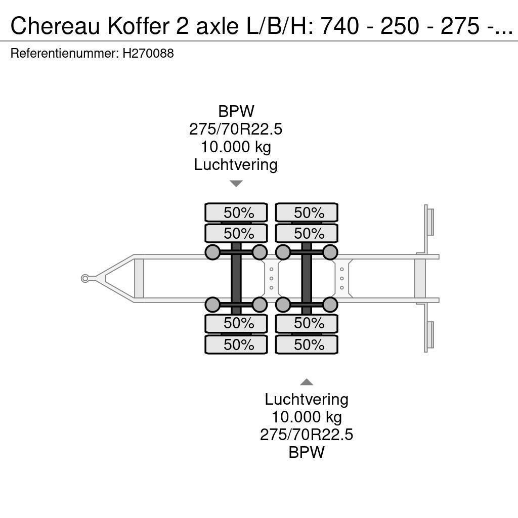 Chereau Koffer 2 axle L/B/H: 740 - 250 - 275 - BPW Axle Carrocería de caja